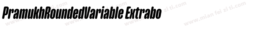 PramukhRoundedVariable Extrabold字体转换